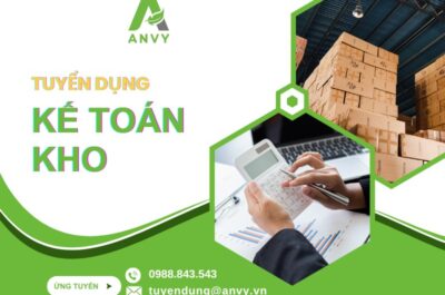 CTCP ANVY TUYỂN DỤNG KẾ TOÁN KHO