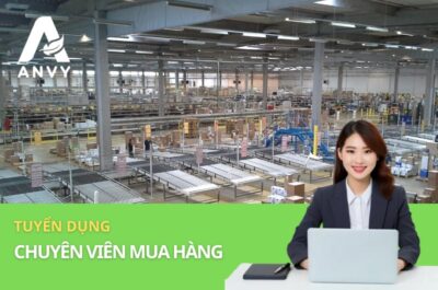 CTCP ANVY TUYỂN DỤNG CHUYÊN VIÊN MUA HÀNG