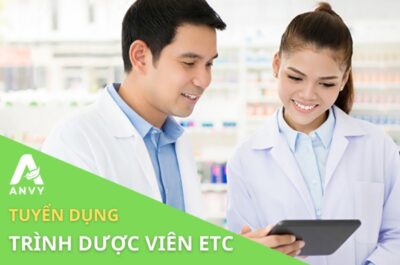 CTCP ANVY TUYỂN DỤNG TRÌNH DƯỢC VIÊN ETC