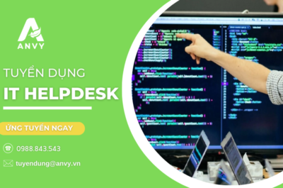 CTCP ANVY TUYỂN DỤNG NHÂN VIÊN IT HELPDESK