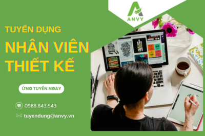 CTCP ANVY TUYỂN DỤNG VỊ TRÍ NHÂN VIÊN THIẾT KẾ