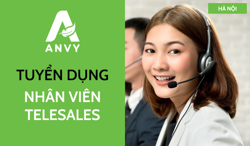 [THÁNG 05/2025] TUYỂN DỤNG NHÂN VIÊN TELESALES