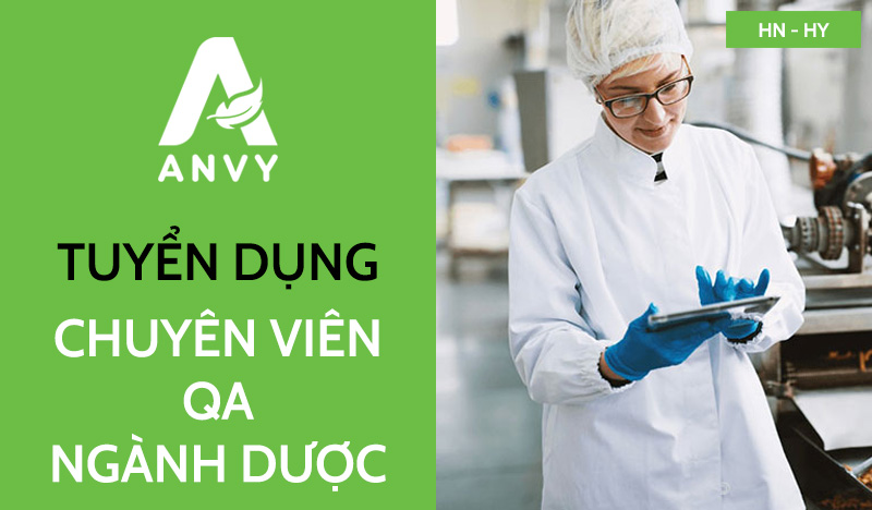 [THÁNG 07/2025] TUYỂN DỤNG CHUYÊN VIÊN ĐẢM BẢO CHẤT LƯỢNG QA (NGÀNH DƯỢC)