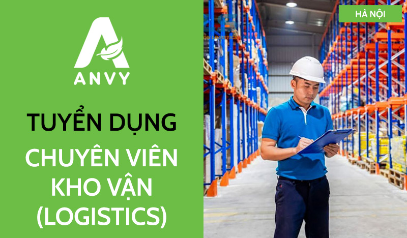 [THÁNG 07/2025] TUYỂN DỤNG CHUYÊN VIÊN KHO VẬN (LOGISTICS)