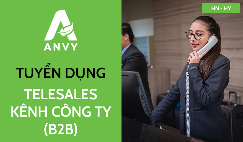 [THÁNG 07/2025] TUYỂN DỤNG TELESALES KÊNH CÔNG TY (B2B)