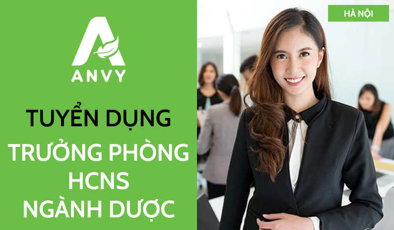 [THÁNG 07/2025] TUYỂN DỤNG TRƯỞNG PHÒNG HÀNH CHÍNH NHÂN SỰ