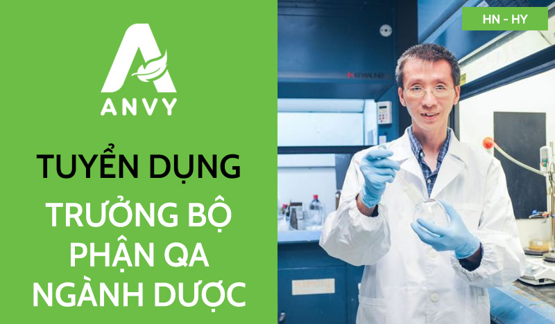 [THÁNG 07/2025] TUYỂN DỤNG TRƯỞNG BỘ PHẬN QA (NGÀNH DƯỢC)