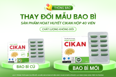 THÔNG BÁO CẬP NHẬT BAO BÌ SẢN PHẨM HOẠT HUYẾT CIKAN