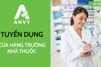 [THÁNG 09/2026] TUYỂN DỤNG CỬA HÀNG TRƯỞNG NHÀ THUỐC